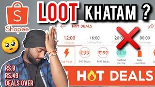 BIG UPDATE | SHOPEE ₹9, ₹49 LOOT OVER? 