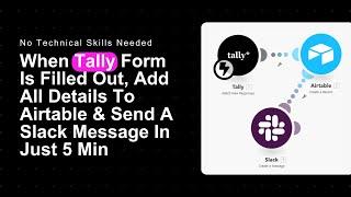 Learn How to Integrate Slack and Airtable with Tally Forms