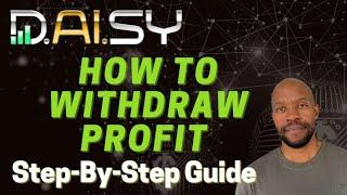 How To Withdraw Profit From DAISY | Step-By-Step Tutorial