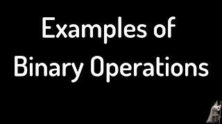 Binary Operations More Examples Video