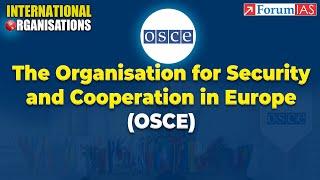 The Organization for Security and Cooperation in Europe | International Organizations | Forum IAS