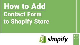 How to Add Contact Form to Shopify Store | Step by Step Tutorial to Add Contact us Form in Shopify