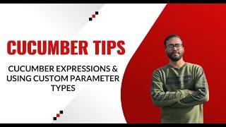 1. Cucumber Expressions & Using Custom Parameter Types in Cucumber