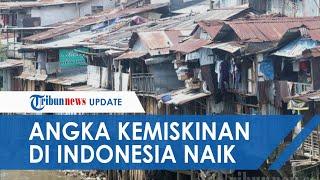 Pandemi Hantam Semua Lapisan Masyarakat, Penduduk Miskin di Indonesia Naik Jadi 26,42 Juta