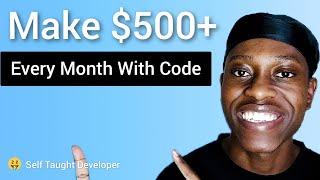 How To Make 500$ Every Month With Code | With or Without A Job