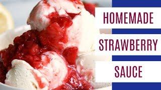 Homemade Strawberry Sauce (Quick and Easy! Perfect for cheesecake and ice cream!)