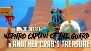 How to Defeat Nephro, Captain of the Guard in Another Crab's Treasure (Easy Kill)