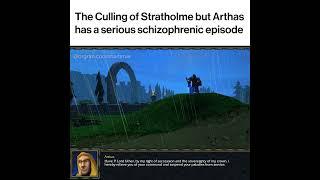 The Culling of Stratholme but Arthas is schizophrenic