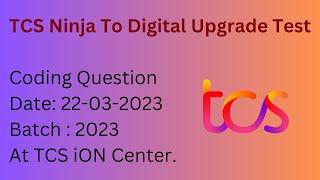 TCS Ninja-to-DIGITAL Upgrade Test || 22'March'2023' || Coding Question 1.