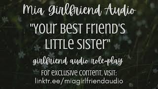 Best Friend's Lil Sis - Girlfriend RP Audio[F4M][Confession][Hug Me Like You Mean It][See Me For Me]