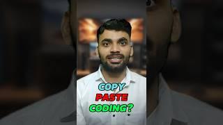 Copy paste programming good or bad? | Copy paste like a pro #shorts #viralshorts #coding #practice