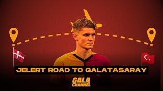 Jelert road To Galatasaray | Galatasaray auf Deutsch!