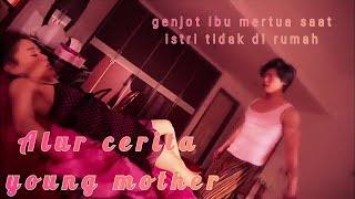 genjot mertua saat istri tidak di rumah || alur cerita film young mother2013