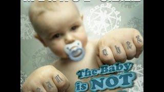 The Babys Not Mines From Menace O.B.E.Z. From Team O.B.E.Z. Onebody Enterprise LLC.