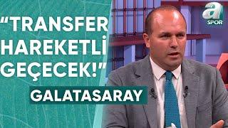 Savaş Çorlu: "Galatasaray'da Transfer Hareketli Geçecek!" / A Spor / Transfer Raporu / 07.06.2024