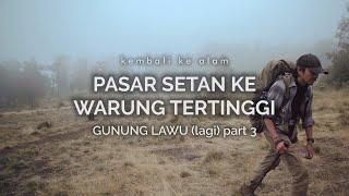 Gunung Lawu (Cetho) : Pasar Setan ke Warung Tertinggi (part 3)