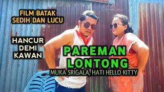 Film Batak Lucu - PAREMAN LONTONG || Hancur Demi Kawan