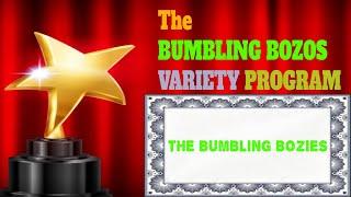 The Bumbling Bozos Variety Program Episode 30 - The 1st Annual Bumbling Bozies Award Ceremony!