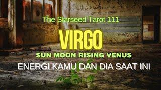 Virgo :"Kalian terikat secara jiwa, jangan ragukan perasaannya padamu tapi pahami juga pelajarannya"