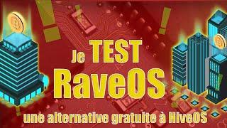 Je test RaveOS - Alternative à HiveOS qui fonctionne trés bien et gratuite avec 2miners paiement BTC