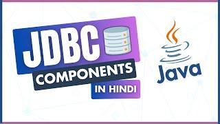 Components Of JDBC - JDBC Complete Tutorial In Hindi 