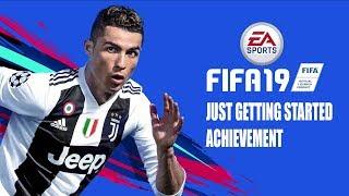 Fifa 19 - Just Getting Started - Achievement/trophy Guide