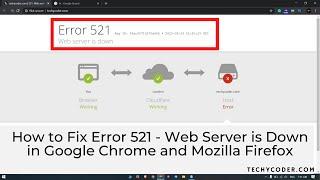 How to Fix Error 521 Web Server is Down Google Chrome and Mozilla Firefox