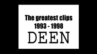 DEEN THE GREATEST CLIPS1993～1998