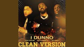 Tion Wayne - I Dunno (ft. Dutchavelli & Stormzy) (Clean Version)