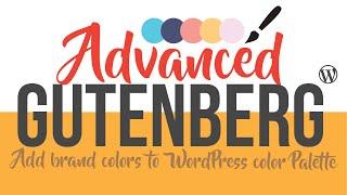 Customize WordPress Gutenberg Color palette - Add your Business Brand colors