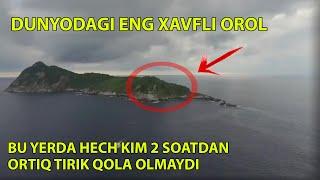 O'lim oroli! Bu yerda hechkim 2 soatdan ortiq tirik qolmagan