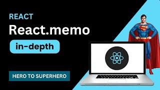 React Memo in depth | React JS Advanced Concepts