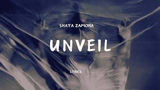 Shaya Zamora - Unveil [lyrics]