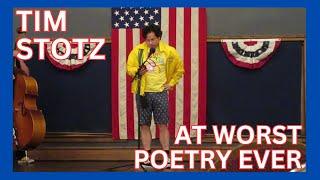 Tim Stotz at Worst Poetry Ever