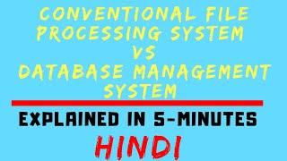 Conventional File Processing System Vs Database Management System (HINDI)