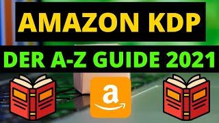 Amazon KDP Business 2021 starten: Buch hochladen, Geld verdienen, KDP Select & Alternativen