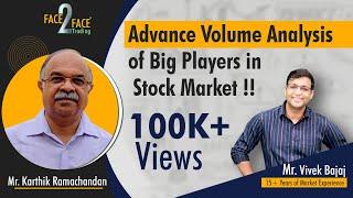 Advance Volume Analysis of Big Players in Stock Market !!! #Face2Face with Karthik Ramachandan
