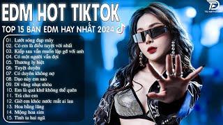 Lướt Sóng Đạp Mây Remix  BXH Nhạc Trẻ Remix Hay Nhất  - Top 15 Bản EDM TikTok Hot Trend 2024