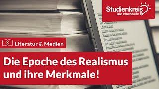 Die Epoche des Realismus & ihre Merkmale! | Literatur verstehen mit dem Studienkreis