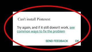 Can't Install Pinterest App Error In Google Playstore in Android & Ios - Cannot Install App