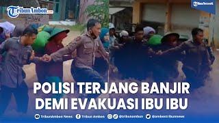 Viral Video 2 Dua Polisi Terjang Banjir Demi Evakuasi Ibu ibu