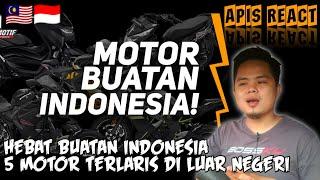 HEBAT!! 5 JENIS MOTOR EKSPOR DARI INDONESIA,Laris di luar NEGERI | Apis React