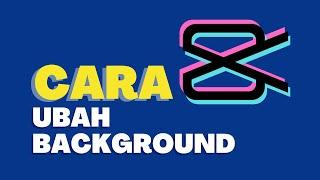 Cara Merubah Background Video di CapCut PC, CapCut PC Tutorial