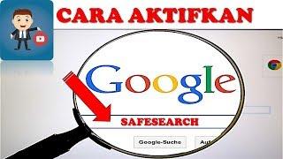 CARA AKTIFKAN SAFESEARCH PENCARIAN GOOGLE