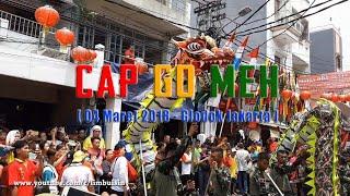 Perayaan CAP GO MEH 04 Maret 2018 Glodok Jakarta