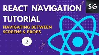 Navigation & Props in React Navigation #2 || React Navigation Tutorial for Beginners