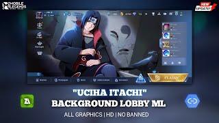 NEW UPDATE | BACKGROUND LOBBY ML UCIHA ITACHI PATCH LUKAS | MLBB