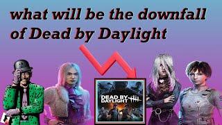 What will be the Downfall of Dead by Daylight