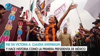 INE da victoria a  Claudia Sheinbaum y hace historia como la primera Presidenta de México