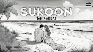 Sukoon | Tahir Abbas | Official Video Song